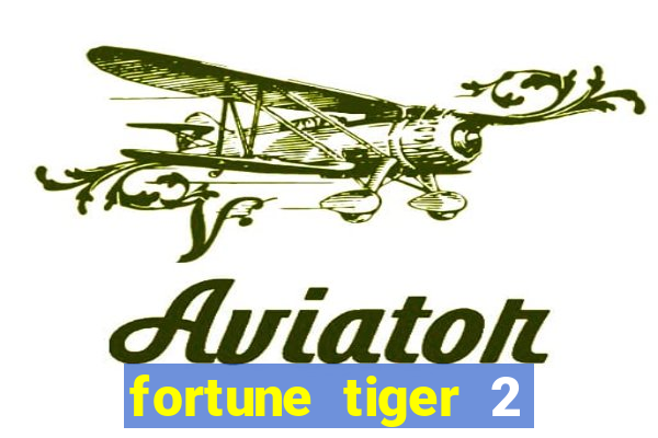 fortune tiger 2 revenge demo